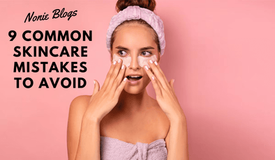9 Common Skincare Mistakes to Avoid for Beautiful Skin