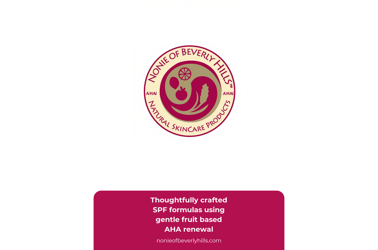 Nonie of Beverly Hills creates plant powered AHA SPF formulas that feel light and comfortable.